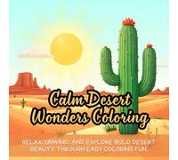 Calm Desert Wonders Coloring: Bold and Easy Desert Scenes Coloring Book for Adults and Kids | Cute Coloring Book for Kids | Kawaii Coloring Book | ... Landscape Coloring | Cactus Garden Coloring
