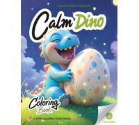 Calm Dinosaur Coloring Book - Guided Coloring for Kids: Big Illustrations, 7-Step Coloring Method & Creative Prompts (Animals Park Coloring Series)