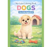 Calm Dog Coloring Book for Toddlers Ages 2-4: Sensory Friendly Coloring Book with Thick Lines and 27 Simple Designs - Low Stimulation Pages for Little Kids (Calm & Simple Coloring Books for Toddlers)