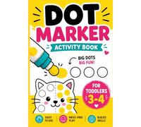 Calm Dot Marker Activity Book for Toddlers Ages 3-4: Mess-Free Dab & Dot Fun with Animals, Shapes, ABCs, Numbers and Easy Preschool Learning Activities (Big Dots for Little Hands)