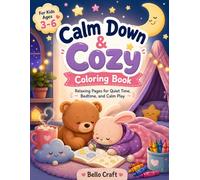 Calm Down & Cozy Coloring Book: Relaxing Pages for Quiet Time, Bedtime, and Calm Play for Kids Ages 3-6