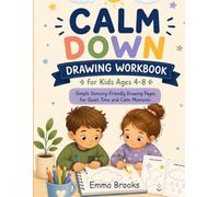 Calm Down Drawing Workbook for Kids Ages 4-8: Simple Sensory-Friendly Drawing Pages for Quiet Time and Calm Moments