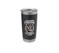 Calm Down Everyone The Farrier is Here Horseshoer Stainless Steel Insulated Tumbler