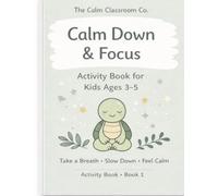 Calm Down & Focus Activity Book for Kids Ages 3 - 5: Tracing, Shapes, Letters, & Mindfulness Activities for Emotional Regulation and Early Learning