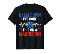 Calm Down I Have Done This On A Mannequin T-Shirt