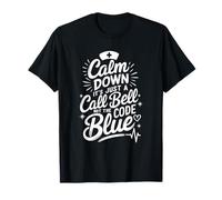 Calm Down It'S Just A Call Bell Not The Code Blue, PCT Week T-Shirt
