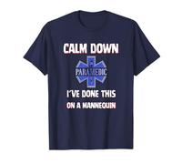 Calm Down I've Done This On A Mannequin funny EMT Gag T-Shirt