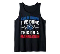 Calm Down I've Done This On A Mannequin Funny EMT Paramedic Tank Top