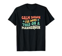 Calm Down I've Done This On A Mannequin Paramedic EMT T-Shirt