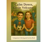Calm Down, Little Volcano: Companion Coloring and Activity Book