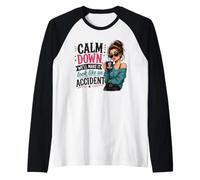 Calm Down We Will Make It Look Like an Accident Funny Quote Raglan Baseball Tee