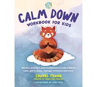 Calm Down Workbook for Kids (Peace Out): Stories, Activities and Meditations to Help Children Relax, Get to Sleep, Manage Emotions and More