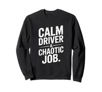 Calm Driver And Chaotic Job Ambulance Driver Sweatshirt