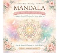 Calm & Easy Mandala Coloring Book for Women: Simple & Relaxing Designs for Stress Relief and Mindfulness