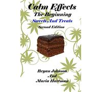 Calm Effects: The Beginning! Second Edition: Sweets And Treats: Volume 1