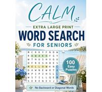 Calm Extra Large Print Word Search for Seniors: 100 Easy, Relaxing Word Find Puzzles with 9x9 Grids, No Backward or Diagonal Words, for Elderly Adults and Caregivers