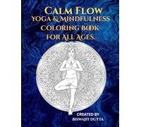Calm Flow: Yoga & Mindfulness Coloring Book for All Ages