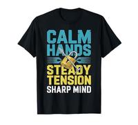 Calm Hands, Steady Tension, Sharp Mind Locksport Enthusiast T-Shirt