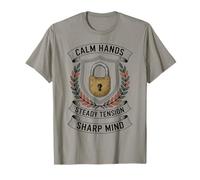 Calm Hands, Steady Tension, Sharp Mind Locksport Enthusiast T-Shirt