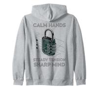 Calm Hands, Steady Tension, Sharp Mind Locksport Enthusiast Zip Hoodie