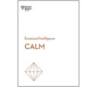 Calm (HBR Emotional Intelligence Series)