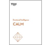 Calm (HBR Emotional Intelligence Series)