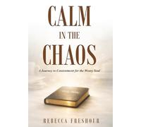 Calm in the Chaos: A Journey to Contentment for the Weary Soul