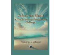 Calm in the Chaos: A Mindful Journey Through Life’s Challenges: Daily Reflection and Mindfulness Journal for Building Inner Peace and Emotional Resilience