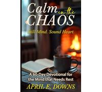 Calm in the Chaos: Still Mind. Sound Heart.
