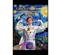 Calm Is a Superpower: Mastering Your Inner Weather: How to Navigate Chaos Without Losing Yourself (Hard Life Problems Worth Solving)