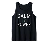 Calm is Power - Minimal Mindfulness Design for Men and Women Tank Top