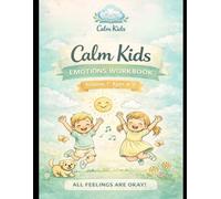 Calm Kids Emotions Workbook: A Social Emotional Learning Workbook with Coloring, Tracing, Writing, and Coping Skills Activities for Children Ages 4-7 (Calm Classroom Crew)