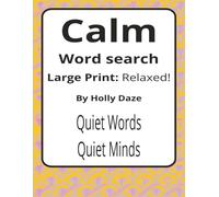 Calm Large Print Word Search Puzzle Book: Calm Word Searches with Large Print about Stillness, Focus, and Inner Strength | 8.5 x 11 inches, 116 pages ... Sharky Presents: Life Series by Rosie Cheeks)