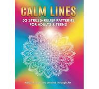 Calm Lines: 52 Stress-Relief Mandala Patterns for Adults & Teens: A Relaxing Coloring Book with Beautiful Mandala-Inspired Line Art for Mindfulness, ... Calm (ARTizbek Coloring Book Collection)