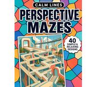 Calm Lines: Perspective Mazes: A Relaxing Coloring Book for Teens and Adults with 40 Modern Minimal Maze-Inspired Designs