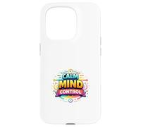 Calm Mind Control Discipline Focus Design Case for iPhone 15 Pro