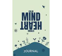 Calm Mind Strong Heart: Panic Attack Recovery Journal: Matte cover, 120 guided pages-emergency coping toolkit, panic management strategies, symptom tracking, therapeutic exercises