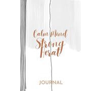 Calm Mind Strong Heart: Sleep & Anxiety Recovery Journal: Matte cover, 120 guided pages-bedtime anxiety relief, sleep hygiene tracking, evening wind-down routines, racing thoughts management