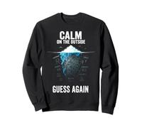 Calm on the Outside Guess Again Iceberg Sweatshirt