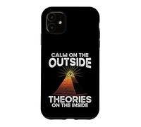 Calm On The Outside Theories On The Inside Conspiracy Case for iPhone 11