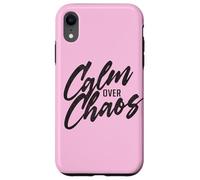 Calm Over Chaos, Encouraging Hand Lettered Message Case for iPhone XR