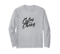 Calm Over Chaos, Encouraging Hand Lettered Message Long Sleeve T-Shirt
