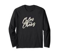Calm Over Chaos, Encouraging Hand Lettered Message Long Sleeve T-Shirt