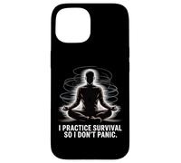 Calm Prepper I Practice Survival So I Dont Panic Case for iPhone 15