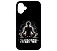 Calm Prepper I Practice Survival So I Dont Panic Case for iPhone 16 Plus