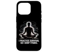 Calm Prepper I Practice Survival So I Dont Panic Case for iPhone 16 Pro