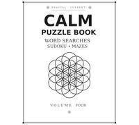 CALM Puzzle Book for Adults: Word Searches, Sudoku & Mazes | Volume 4 | 100 Mindful Puzzles for Relaxation & Stress Relief | Large Print Activity Book ... • Volume 4 • WORD SEARCHES • SUDOKU • MAZES