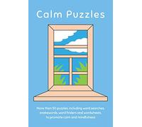 Calm Puzzles: More than 50 puzzles, including word searches, snakewords, word finders and wordwheels, to promote calm and mindfulness