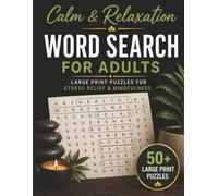 Calm & Relaxation Word Search for Adults: Large Print Word Search Puzzles for Stress Relief, Mindfulness & Focus