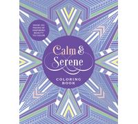 Calm & Serene Coloring Book : Over 150 Pages of Inspiring Beauty to Color with Beautiful Sprayed Edges